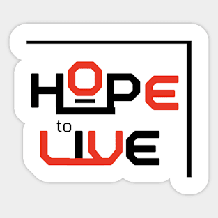 hope to live Sticker